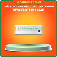 Điều Hoà Xiaomi Mijia 2 chiều 2HP 18000BTU KFR50GW-S1A1 2026 