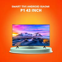 TIVI XIAOMI Mi TV P1 43 INCH BẢN QUỐC TẾ HÀNG DIGIWORLD BẢO HÀNH 24 THÁNG