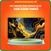 Tivi Xiaomi Max 85 inch QLED 4K 2025 L85MA-MAXEA Bản Quốc Tế Ram 3GB Rom 32Gb Tần số quét 144Hz