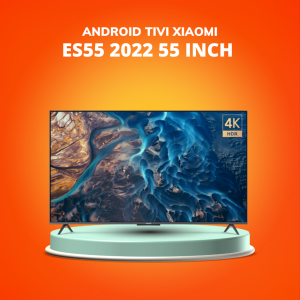 Tivi Xiaomi ES55 2022  55 inch Series