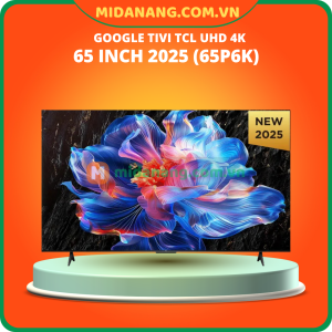 Google Tivi TCL UHD 4K 65 inch 2025 (65P6K)