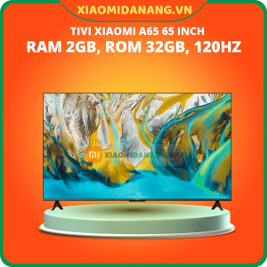 Tivi Xiaomi A65 65 inch 4K Ram 2GB, Rom 32GB,120hz (L65MA-AC)