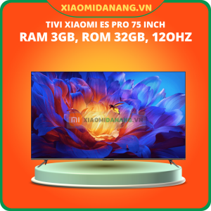 Tivi Xiaomi ES Pro 75 inch 4K,  RAm 3GB, ROM 32GB, 120hz