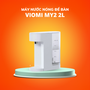 Máy nước nóng để bàn Viomi MY2 2L