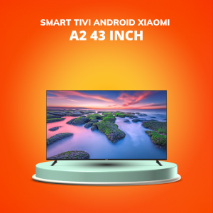 Smart Tivi Xiaomi A2 43 inch Bảo Hành Chính Hãng 24 Tháng